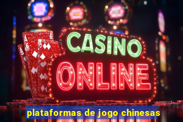 plataformas de jogo chinesas